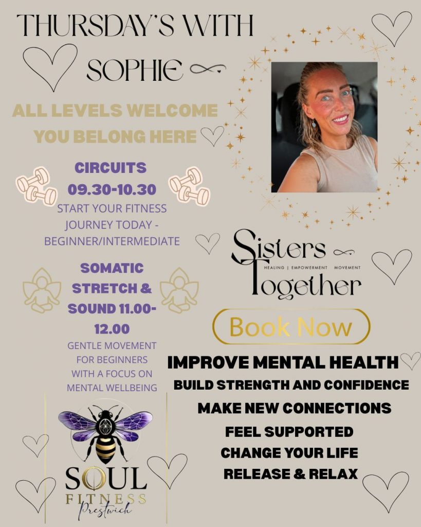Thursdays with Sophie: Circuits 9:30-10:30, Somatic Stretch & Sound 11:00-12:00 at Soul Fitness Prestwich. Book now